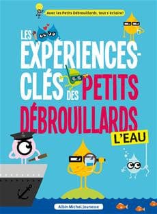 Les expériences-clés des petits débrouillards - L'eau