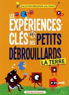 Les expériences-clés des petits débrouillards - La terre