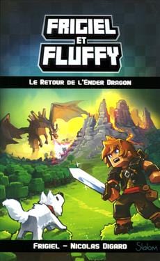 Frigiel et Fluffy - Cycle de Nether T01 - Retour de l'Ender Dragon