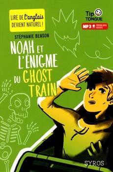 Tip Tongue - Noah et l'énigme du ghost train