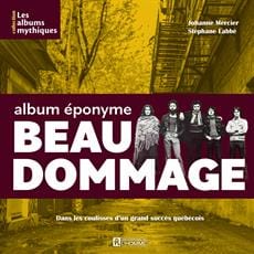 Les albums mythiques - Beau Dommage
