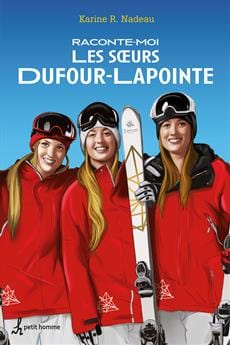Raconte-moi T17 - Les sœurs Dufour-Lapointe