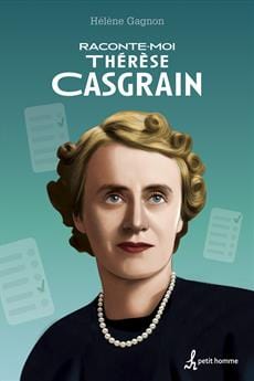 Raconte-moi T42 - Thérèse Casgrain