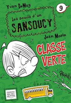 Les soucis d'un sansoucy T09 - Classe verte