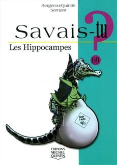 Savais-tu? T69 - Les hippocampes