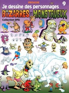 Je dessine T09 - des personnages bizarres et monstrueux