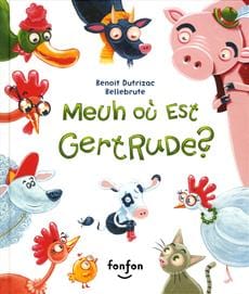 Meuh où est Gertrude?