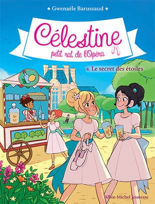 Célestine, petit rat de l'Opéra T06 - Le secret des étoiles
