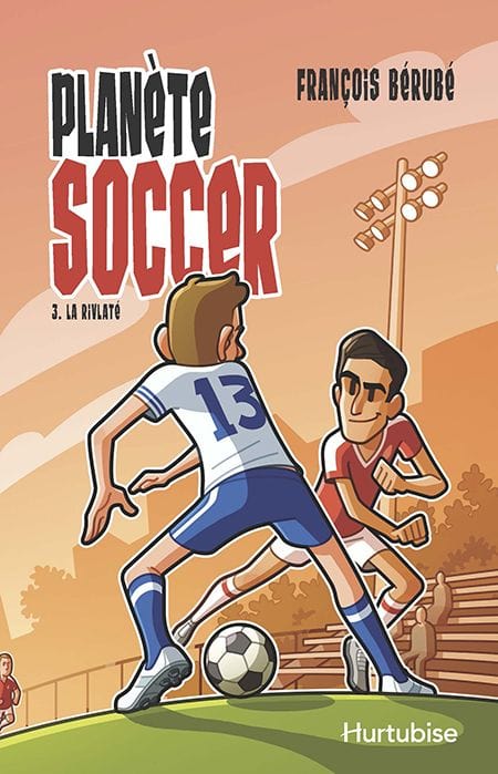 Planète Soccer T03 - La rivalité