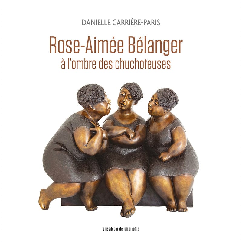 Rose-Aimée Bélanger, à l'ombre des chuchoteuses