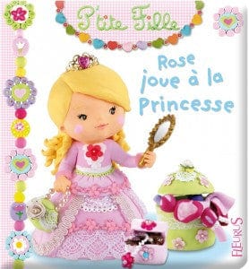 P'tite Fille - Rose joue à la princesse