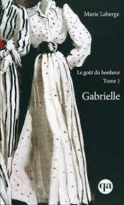 Le goût du bonheur T01 - Gabrielle