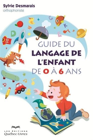 Guide du langage de l'enfant de 0 à 6 ans