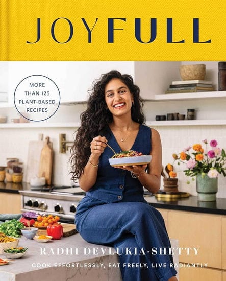 JoyFull : Cook Effortlessly, Eat Freely, Live Radiantly (A Cookbook)