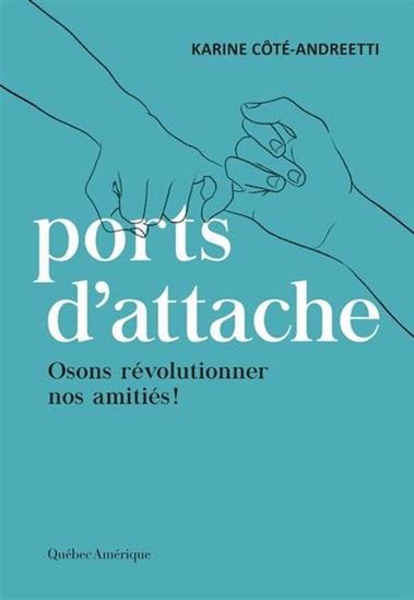 Ports d'attache : osons révolutionner nos amitiés !