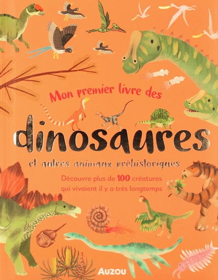 Mon premier livre des dinosaures et autres animaux préhistoriques