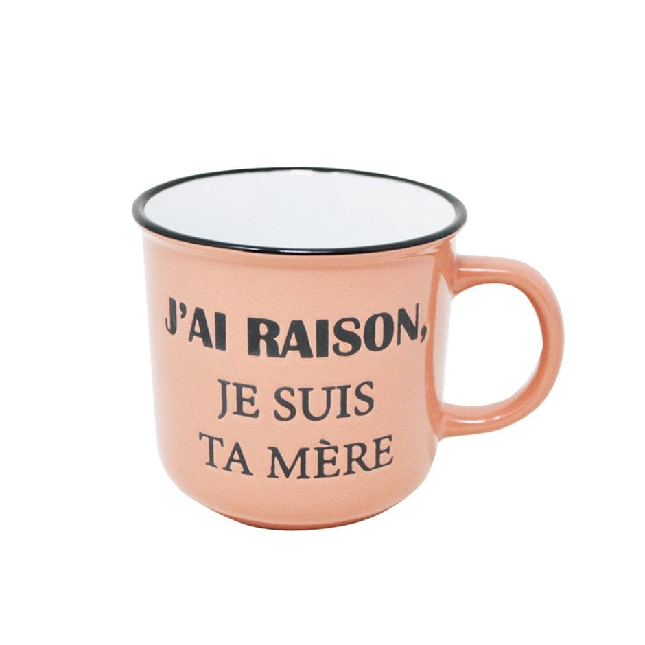 Tasse - J'ai raison, je suis ta mère