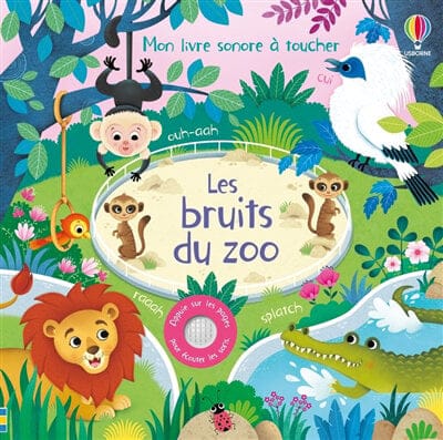 Mon livre sonore à toucher - Les bruits du zoo