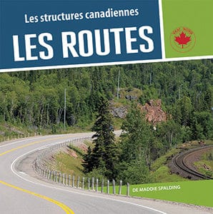 Les structures canadiennes - Les routes