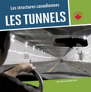 Les structures canadiennes - Les tunnels