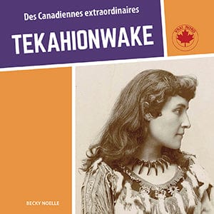 Des Canadiennes extraordinaires - Tekahionwake