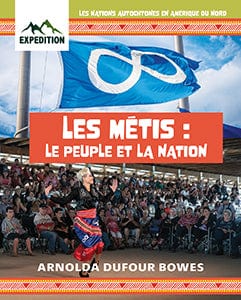 Les nations autochtones en Amérique du Nord - Les Métis : Le peuple et la nation