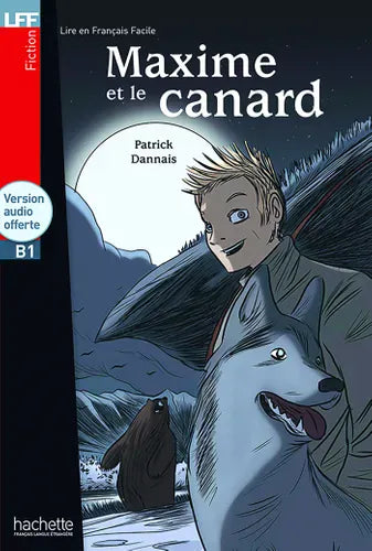 Lire en français facile - Maxime et le canard - B1 + CD
