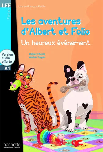 Lire en français facile - Les aventures d'Albert et Folio - Un heureux événement - A1