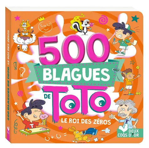 500 blagues de Toto : le roi des zéros