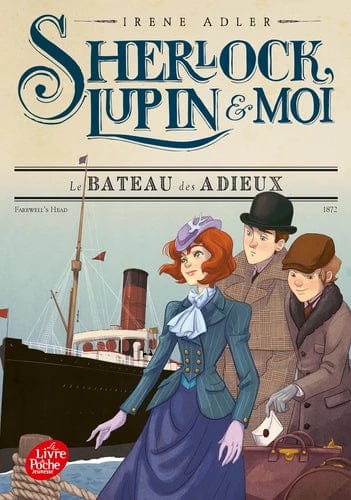 Sherlock, Lupin et moi T12 - Le bateau des adieux