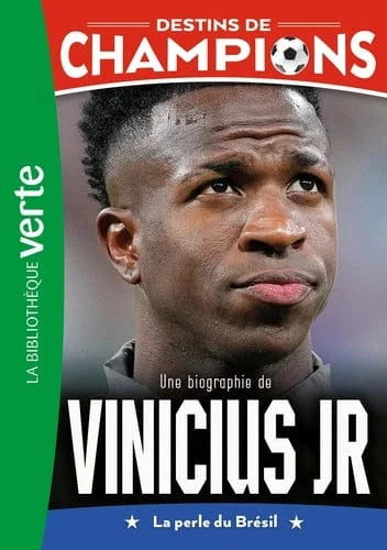 Destins de champions T23 - Une biographie de Vinicius Jr - La perle du Brésil
