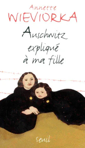 Auschwitz expliqué à ma fille