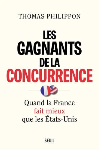 Les gagnants de la concurrence - Quand la France fait mieux que les Etats-Unis