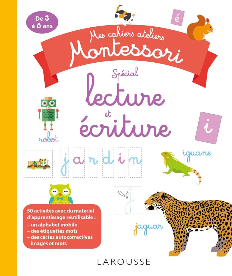 Mes cahiers ateliers Montessori - spécial lecture et écriture