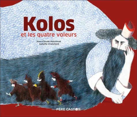 Les histoires du Père Castor - Kolos et les quatre voleurs