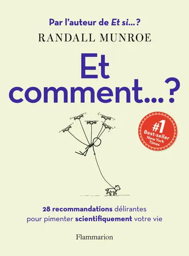 Et comment ...? 28 recommandations délirantes pour pimenter scientifiquement votre vie