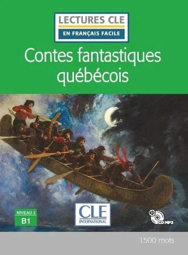 Contes fantastiques québécois - Niveau 3/B1 - Lecture CLE en français facile