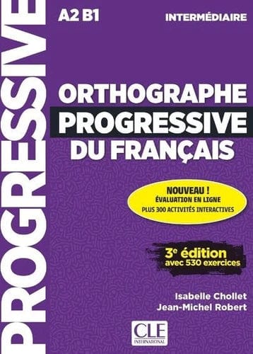 Orthographe progressive du français - Niveau intermédiaire A2 B1 - Livre + CD + Appli-web - 3ème édition