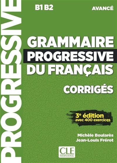 Grammaire progressive du français avancé B1 B2 - Corrigé