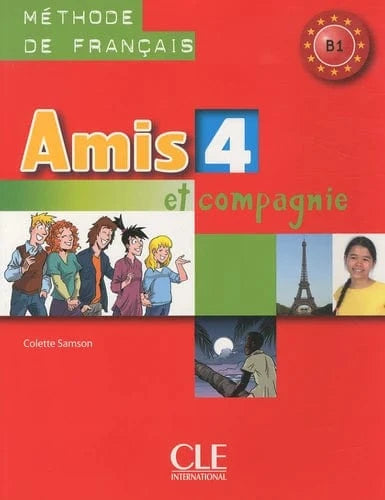 Amis et compagnie 4 : méthode de français B1 : livre de l'élève