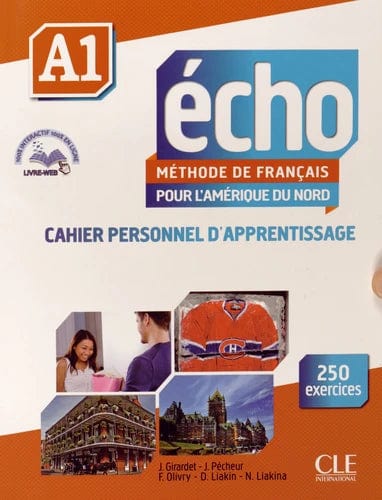 Echo A1, méthode de français pour l'Amérique du Nord : cahier personnel d'apprentissage : 250 exercices