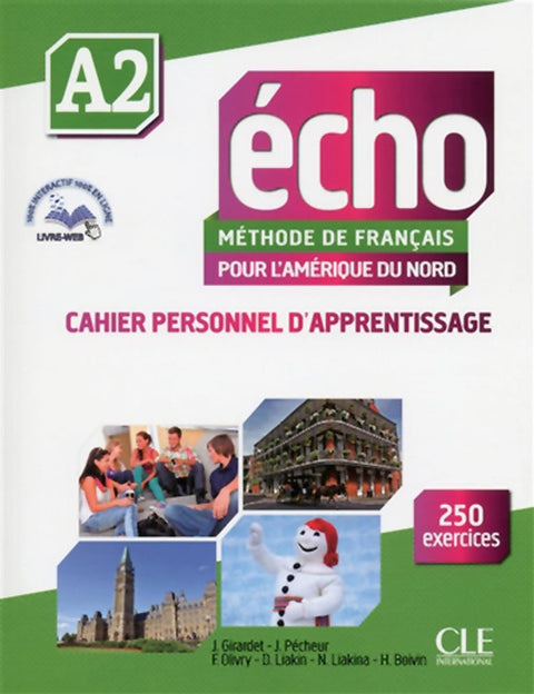 Echo A2, méthode de français pour l'Amérique du Nord : cahier personnel d'apprentissage : 250 exercices