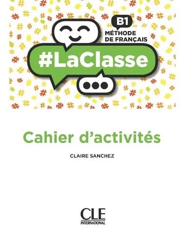 #LaClasse : Méthode de Français B1 - Cahier d'activités