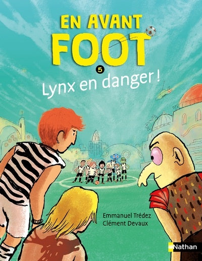 En avant foot T05 - Lynx en danger !