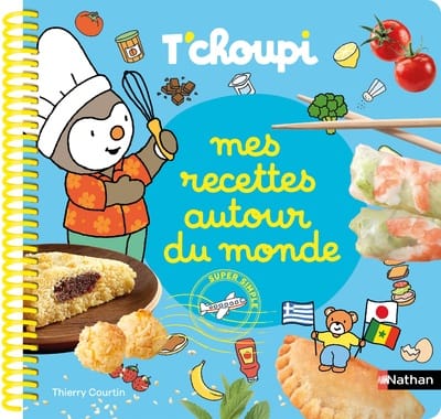 T'choupi - Mes recettes autour du monde