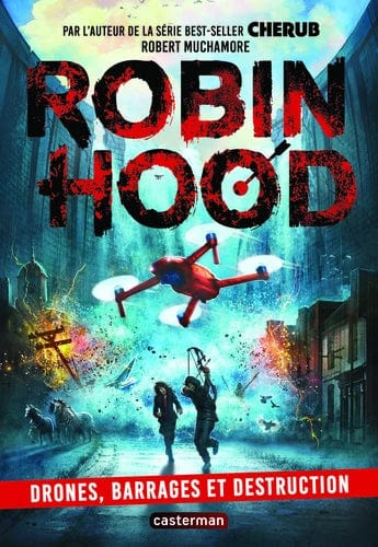 Robin Hood, T04 : Drones, barrages et destruction