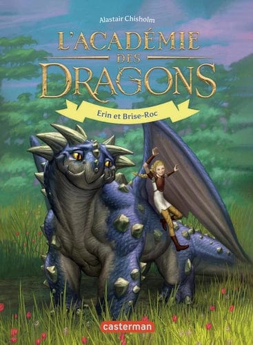 L'académie des dragons T06 - Erin et Brise-Roc