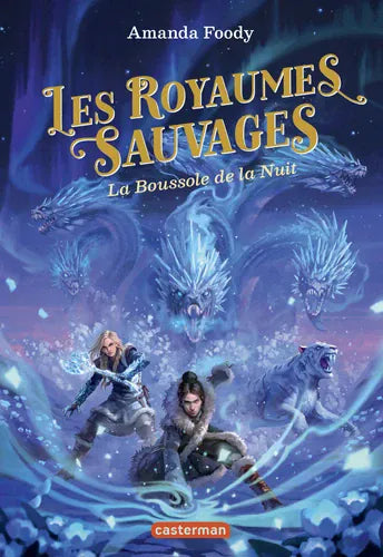 Les Royaumes Sauvages T04 - La boussole de le nuit