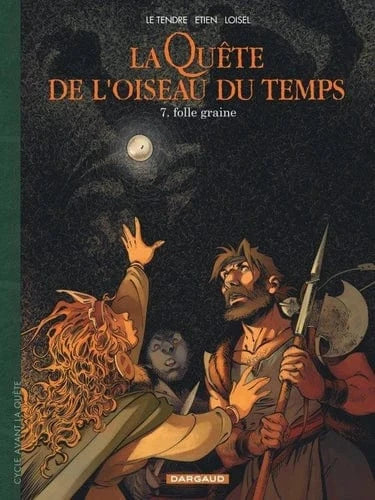 La quête de l'oiseau du temps : avant la quête T07 - Folle graine