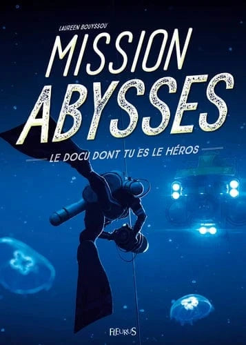 Mission Abysse - Le docu dont tu es le héros